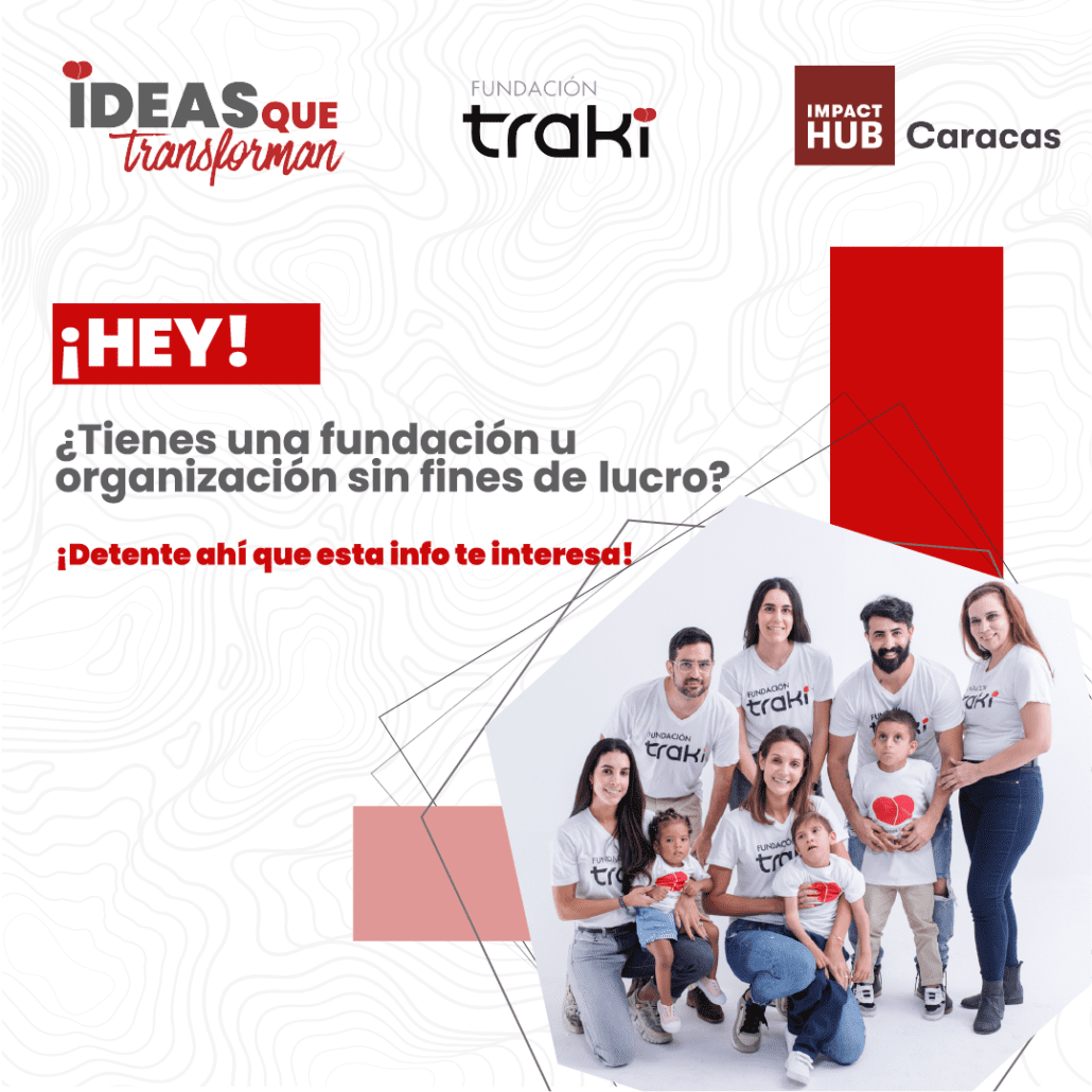 Fundación Traki e Impact Hub Caracas abren convocatoria a organizaciones y fundaciones para el programa “Ideas que transforman”